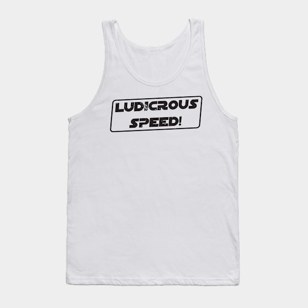 Ludicrous Speed, Go! Tank Top by SALENTOmadness